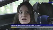 Trovata l'auto di Silvia - si cerca il corpo