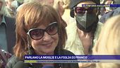 Parlano la moglie e la figlia di Franco