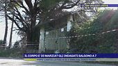 Il corpo è di Marzia? Gli indagati salgono a 7