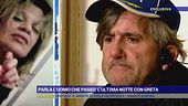 Parla l'uomo che passò l'ultima notte con Greta