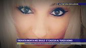 Trovata morta nel baule -  È caccia al terzo uomo
