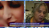 La mamma di Alice: uccisa per aver detto "no"