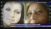 Esclusivo, nuora uccide la suocera poi si siede e fuma