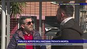 Parla il nipote dell'anziana trovata morta