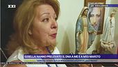 Gisella: Hanno prelevato il dna a me a e mio marito