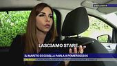 Il marito di Gisella parla a Pomeriggio 5