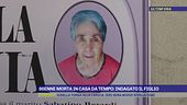 86enne morta in casa da tempo: indagato il figlio