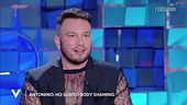 Antonino: "Ho subito body shaming"