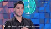 Ugur Günes: "Il mio personaggio in Terra Amara"