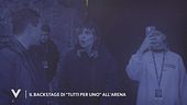 Il backstage di "Tutti per uno" all'Arena di Verona