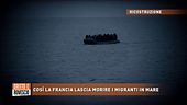 Così la Francia lascia morire i migranti in mare