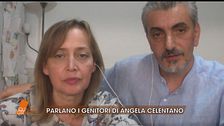 Angela Celentano: parlano i genitori