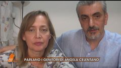 Angela Celentano: parlano i genitori