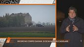 Il giallo di Saman: aggiornamenti sulle ricerche del corpo