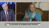 "Io, ostaggio di un irregolare violento"