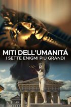 Miti dell'umanità - I sette enigmi più grandi