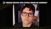MONTELEONE: Federico Tedeschi: la pista nel mondo del sadomaso