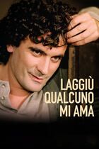Laggiù qualcuno mi ama