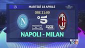 Napoli Milan, la notte in diretta su Canale5