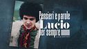 Speciale Tg5 - Pensieri e Parole - Lucio per Sempre