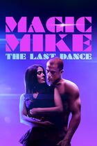 Magic Mike - The last dance