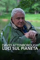 David Attenborough - Luci sul pianeta