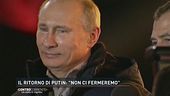Il ritorno di Putin: "Non ci fermeremo"