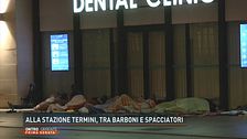 Stazione Termini, tra barboni e spacciatori