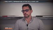 Parla Ieffi, l'imprenditore vittima della Dark Lady Tamara