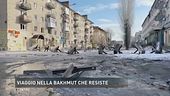 Viaggio nella Bakhmut che resiste