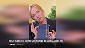 Come nasce il successo social di Giorgia Meloni