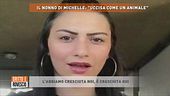 Il nonno di Michelle: "Uccisa come un animale"