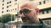 Roma criminale - la Capitale della violenza