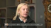 Ladri di case - L'abusivo che non paga da 2 anni