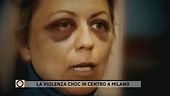 La violenza choc in centro a Milano