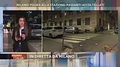 Milano, paura alla stazione: passanti accoltellati