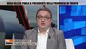 Parla Maurizio Fugatti, il Presidente Provincia Trento