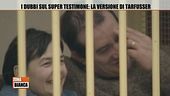 I dubbi sul super testimone: la versione di Tarfusser