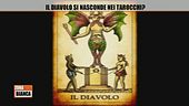 Il diavolo si nasconde nei tarocchi?