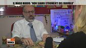 Il mago Mario: "Non siamo strumenti del diavolo"