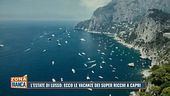 L'estate di lusso: ecco le vacanze dei super ricchi a Capri