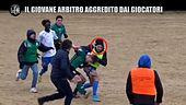 CORDARO: Il giovane arbitro David aggredito dai giocatori