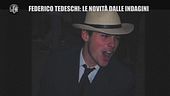 Morte di Federico Tedeschi: le novità delle indagini