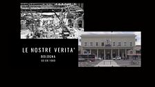 Le nostre verità - Bologna 02.08.1980