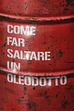 Trailer - Come far saltare un oleodotto