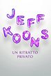 Trailer - Jeff Koons - Un ritratto privato