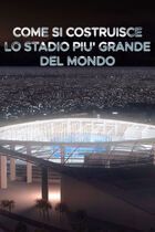 Come si costruisce lo stadio più grande del mondo