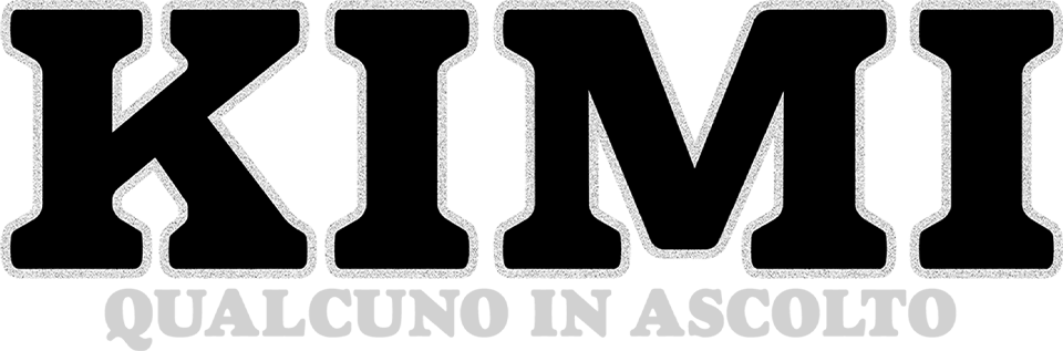 Kimi - Qualcuno in ascolto - Film Mediaset Infinity