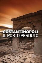 Costantinopoli: il porto perduto