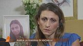 Parla la mamma di Michelle Causo